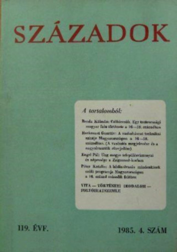 Tilkovszky Lornt, Urbn Aladr Pl Lajos  (szerk.) - Szzadok 119. vfolyam 4. szm (1985)