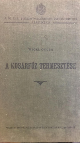 Wickl Gyula - A kosrfz termesztse