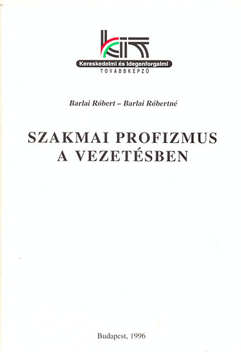 Barlai Rbert-Barlai Rbertn - Szakmai profizmus a vezetsben