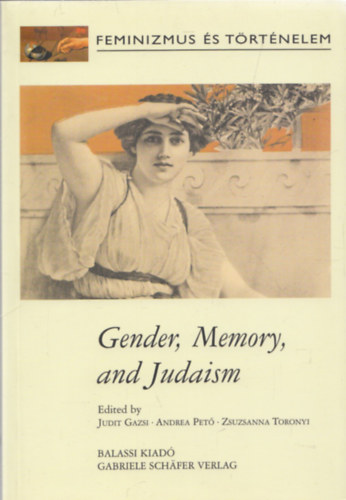 Gazsi- Pet- Toronyi - Gender, Memory and Judaism (Feminizmus s Trtnelem)