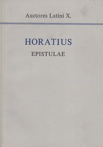 Horatius - Epistulae Auctores Latini X.