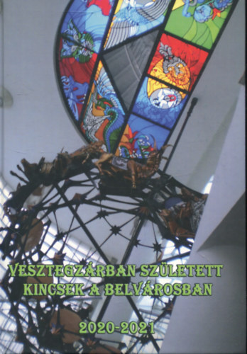 Vesztegz�rban sz�letett kincsek a belv�rosban 2020-2021