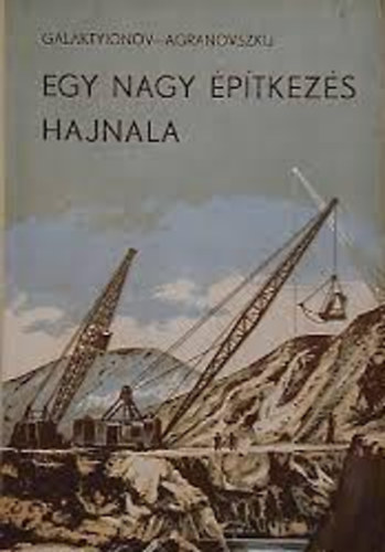 Galaktyionov; Agranovszkij - Egy nagy építkezés hajnala