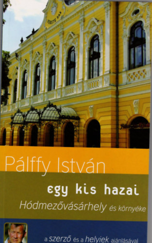 P�lffy Istv�n - Egy kis hazai H�dmez�v�s�rhely �s k�rny�ke