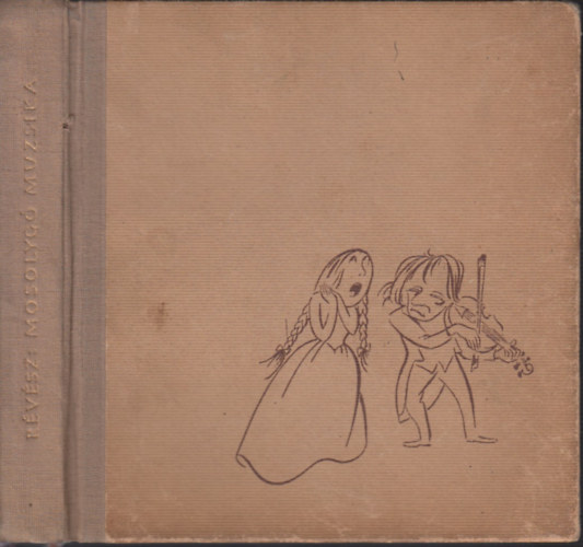 Révész Tibor - Mosolygó muzsika - Anekdoták és furcsaságok a muzsika világából