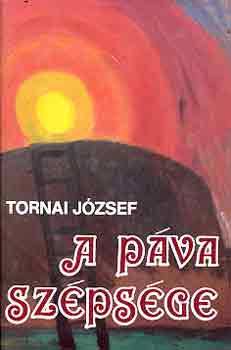 Tornai J�zsef - A p�va sz�ps�ge