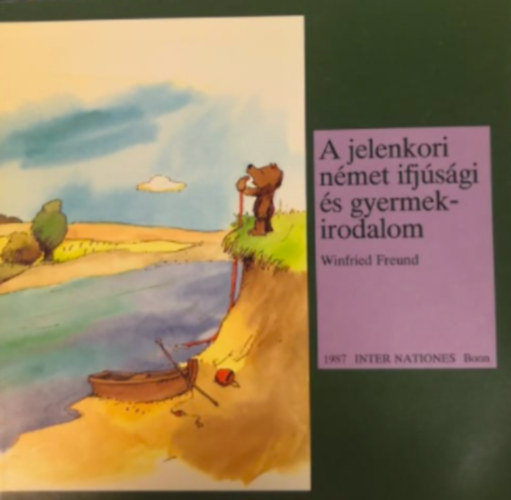 Winfried Freund - A jelenkori n�met ifj�s�gi �s gyermekirodalom - t�m�k , strukt�r�k , elemz�sek