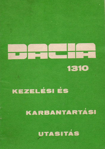 Kezel�si �s karbantart�si utas�t�s 1310 - Dacia 1310 Limusin L, LS. - Dacia 1310 Combi