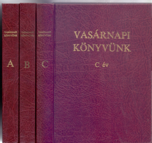 Szerkesztett�k: Koroncz L�szl� �s Zs�dely Gyula - Vas�rnapi k�nyv�nk A B C �v 1-3. k�tet (Teljes)