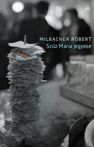 Milbacher R�bert - Sz�z M�ria jegyese