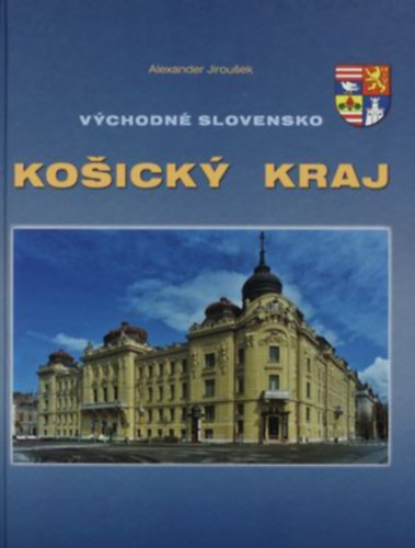 Jiroušek Alexander - Košický kraj : východné Slovensko