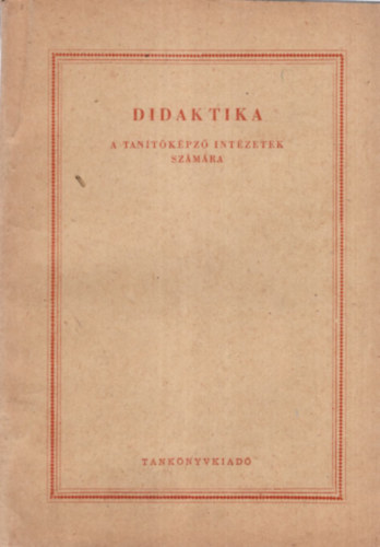 Priy J�zsef Nagy S�ndor - Didaktika - A tan�t�k�pz� Int�zetek sz�m�ra