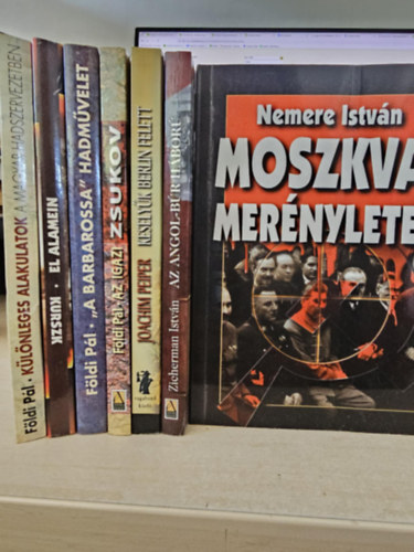 Joachim Peiper, Nemere István, Zicherman István Földi Pál - 7db történelmi kötet, KÖNYVMENTŐ AJÁNLAT: Különleges alakulatok a magyar hadszervezetben+ El Alamein - Kurszk+ A barbarossa hadművelet+ Az igazi Zsukov+ Keselyűk Berlin felett+ Moszkvai merényletek+ Az angol-búr háború