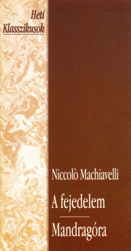Niccolo Machiavelli - A fejedelem - Mandragra
