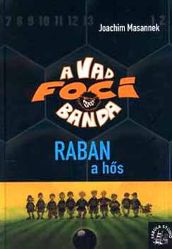 Joachim Masannek - Raban, a h�s