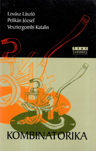 Lovsz-Pelikn-Vesztergombi - Kombinatorika-az lt. s kzpiskolai matematika szakkrk szmra