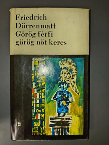 B. Fejr Gizella  Friedrich Drrenmatt (ford.) - Grg frfi grg nt keres - Komdia przban (Grieche sucht Griechin) - B. Fejr Gizella fordtsa; Els magyar nyelv kiads!