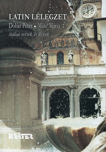 Dobai P�ter - Latin l�legzet - it�liai versek �s k�pek