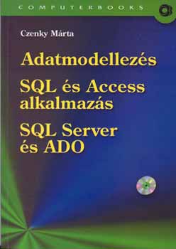 Czenky Mrta - Adatmodellezs - SQL s ACCESS alkalmazs - SQL Server s ADO