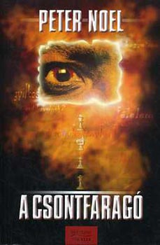 Szerz� Peter Noel Szerkeszt� Beseny� Vikt�ria Sulyovszky Csaba - A csontfarag�   18 �ven fel�lieknek!