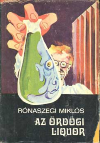 Rnaszegi Mikls - Az rdgi liquor - Fantasztikus regny
