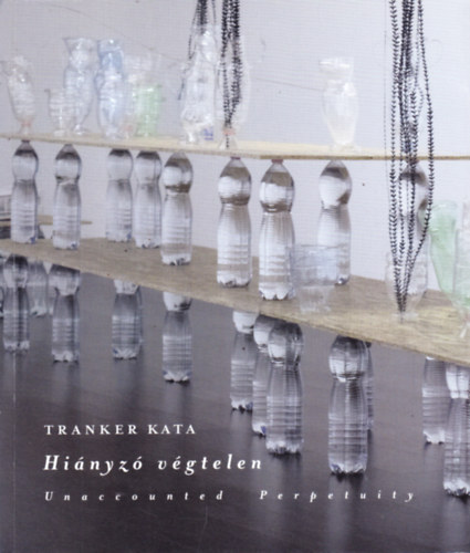 Tranker Kata - Hinyz vgtelen / Unaccounted Perpetuity