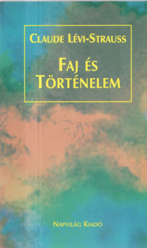 Claude L�vi-Strauss - Faj �s t�rt�nelem