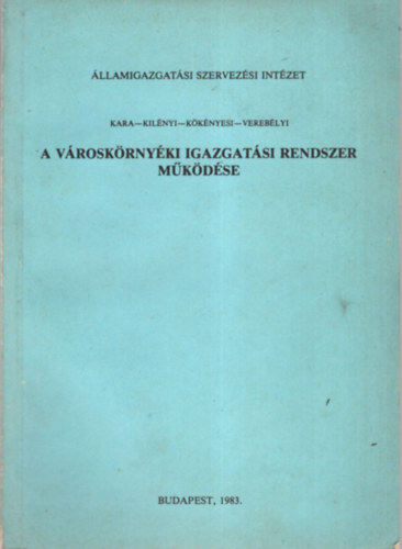Kara- Kilnyi- Kknyesi-Vereblyi - A vroskrnyki igazgatsi rendszer mkdse