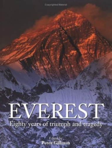 Peter Gillman - Everest - Eighty years of triumph and tragedy