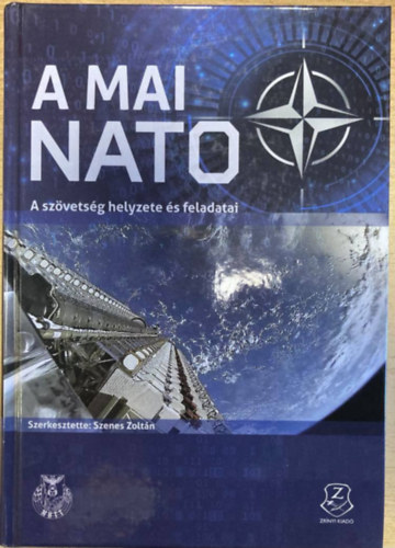 Szenes Zoltn - A mai NATO - A szvetsg helyzete s feladatai