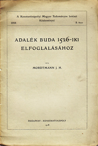 Mordtmann J.H. - Adalk Buda 1526-iki elfoglalshoz