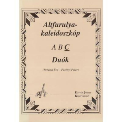 Per�nyi P�ter Per�nyi �va - Altfurulya-kaleidoszk�p (C)