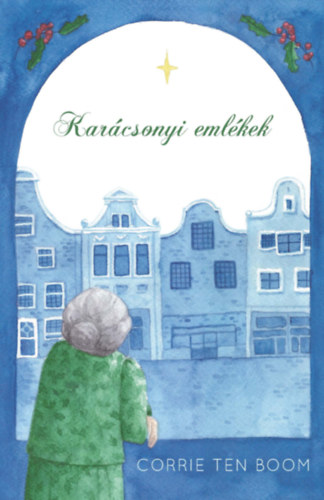 Corrie Ten Boom - Kar�csonyi eml�kek