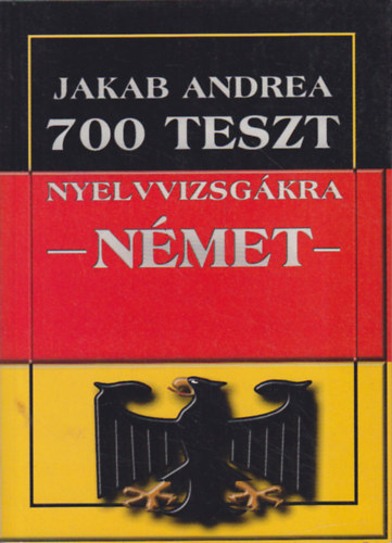 Jakab Andrea - 700 teszt nyelvvizsgkra -nmet-