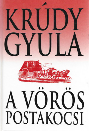 Krúdy Gyula - A vörös postakocsi