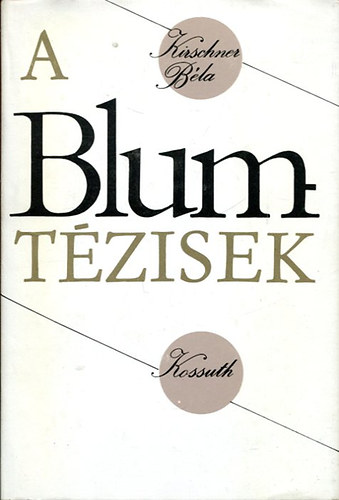 Kirschner B�la - A Blum-t�zisek. A KMP strat�giai vonal�nak alakul�sa 1928-1930