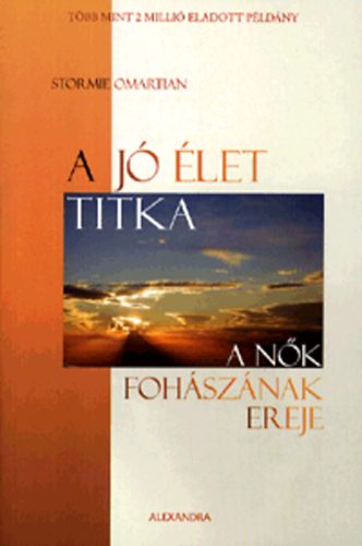 Stormie Omartian - A j� �let titka - A n�k foh�sz�nak ereje