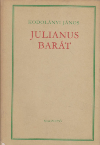 Kodol�nyi J�nos - Julianus bar�t