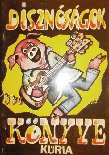 Simnyi Jzsef  (szerk.) - Disznsgok knyve