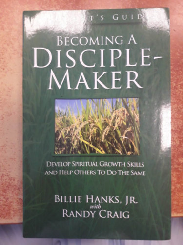 Dr. Randy Craig Billie Hanks - Becoming A Disciple-Maker ("Tan�tv�nyteremt�v� v�lni" angol nyelven)