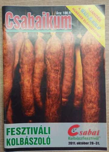 Csabai Kolb�szfesztiv�l 2011. okt�ber 28-31. programaj�nl� - Fesztiv�li kolb�szol�