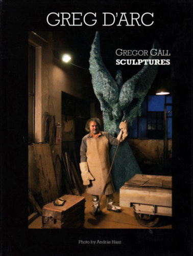 Greg D'arc (Gregor Gll - Sculptures)
