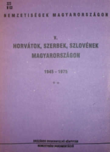 ismeretlen - Horvtok, szerbek, szlovnok Magyarorszgon 1945-1975 II.