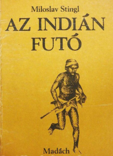 Miloslav Stingl - Az indián futó