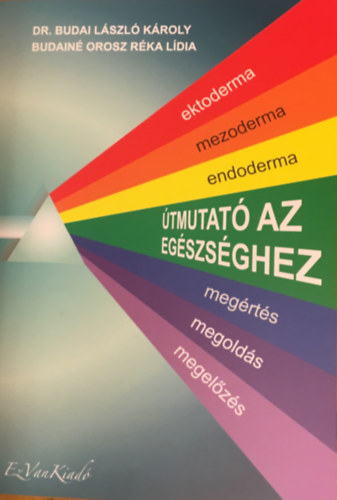Dr. Budain Orosz Rka Ldia Budai Lszl Kroly - tmutat az egszsghez