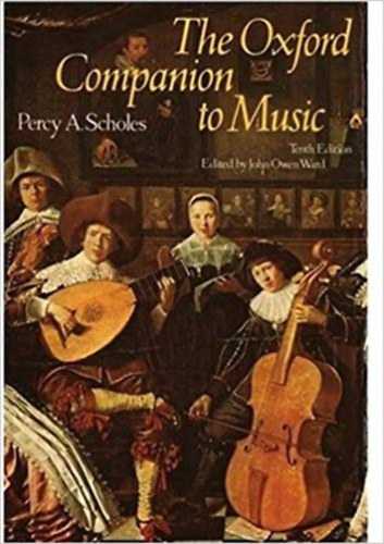 John Owen Ward Percy A. Scholes - The Oxford Companion to Music (Oxford Reference) - Tenth Edition