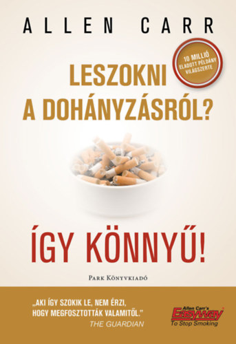 Allen Carr - Leszokni a dohnyzsrl? gy knny!