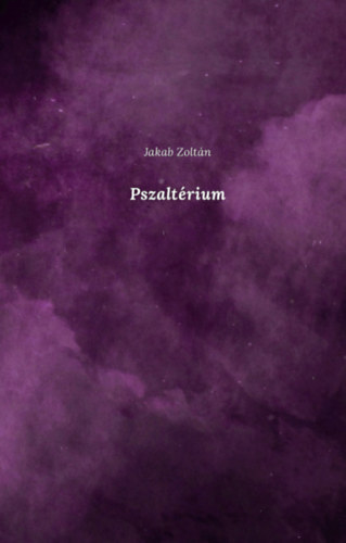 Jakab Zolt�n - Pszalt�rium