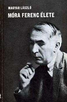 Magyar L�szl� - M�ra Ferenc �lete