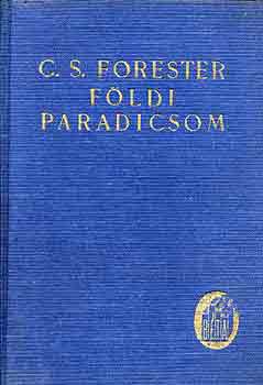 C.S. Forester - Fldi paradicsom